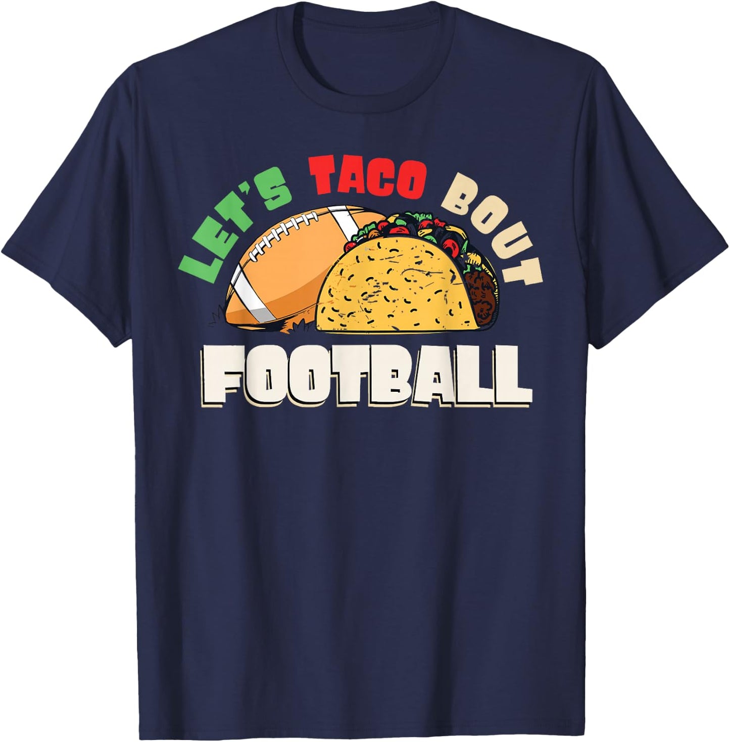 Let's Taco Bout Football Taco Lover Game Day T-Shirt - T-Shirt | Navy