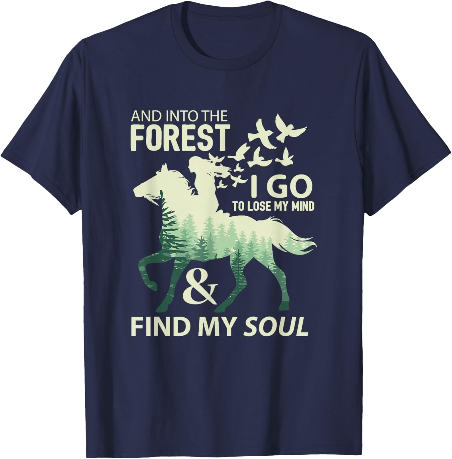 Into The Forest I Go Lose My Mind Find My Soul Horse Lover T-Shirt - T-Shirt | Navy
