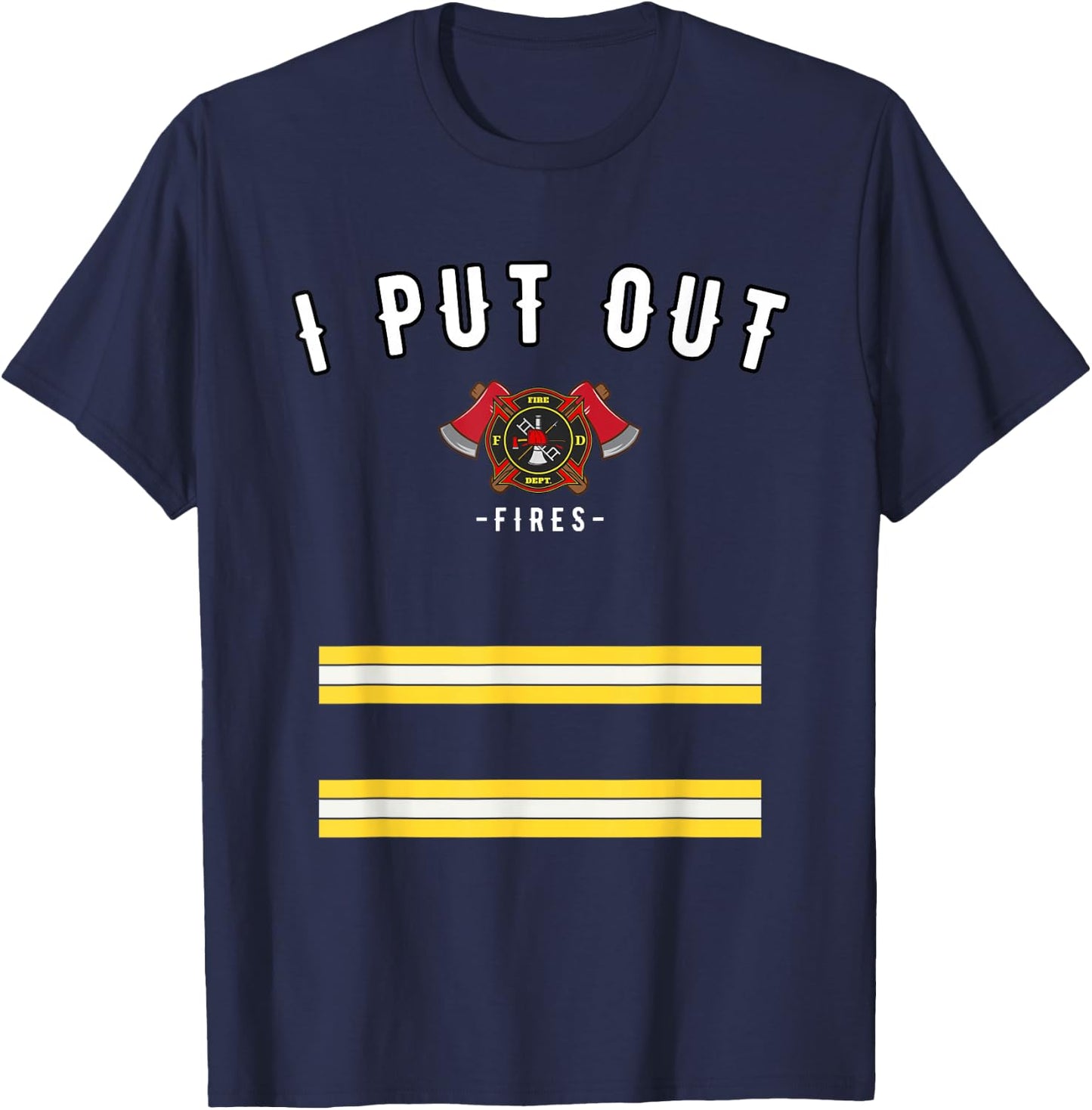 Funny Halloween Firefighter Costume Shirt - I Put Out Fires T-Shirt - T-Shirt | Navy