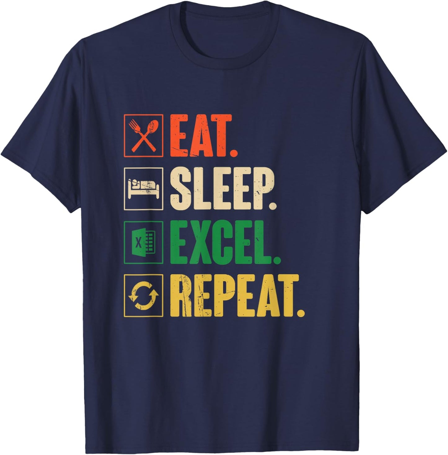 Eat Sleep Excel Repeat - Funny Vintage Retro Excel T-Shirt - T-Shirt | Navy