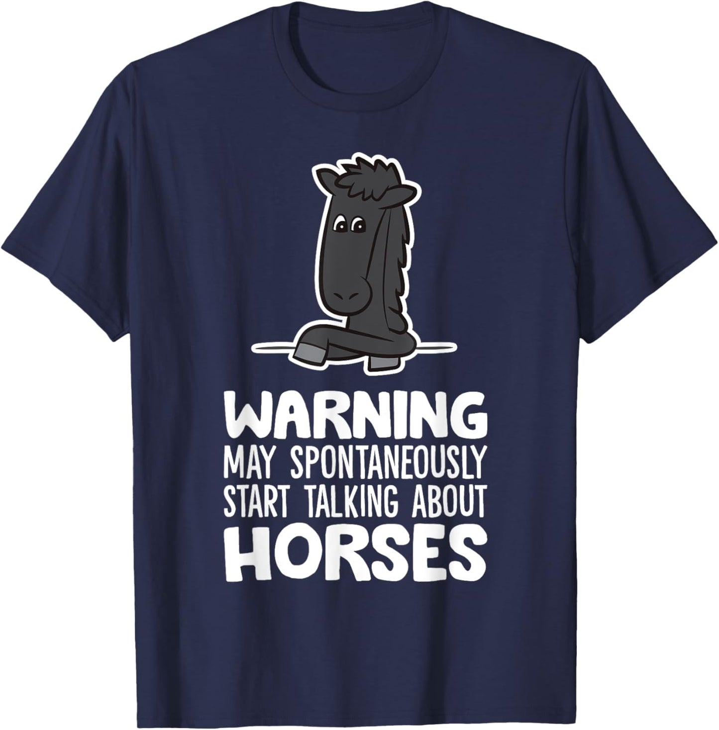 Warning May Spontaneously Talk About Horses T-Shirt - T-Shirt | Navy
