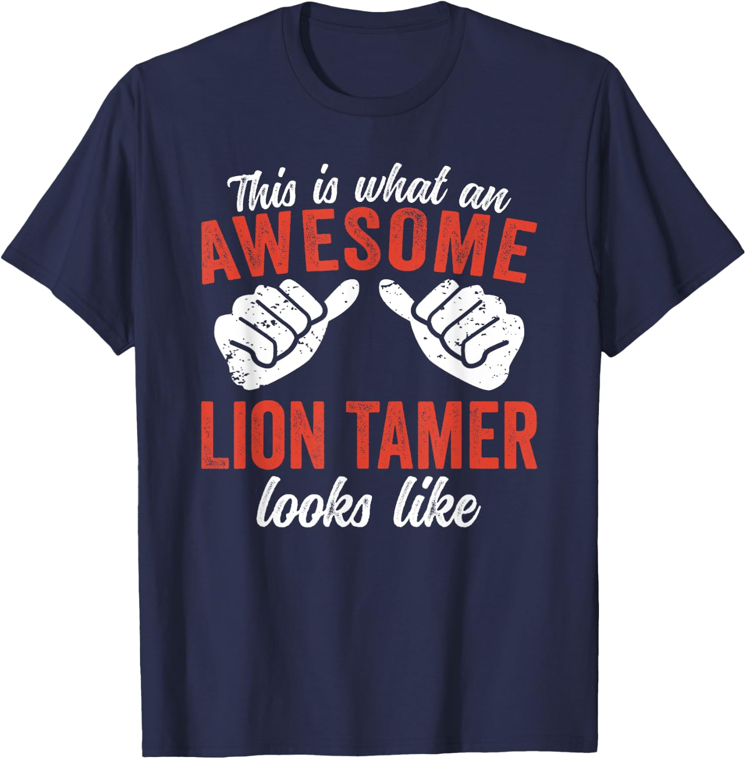 This is what an awesome Lion Tamer looks Circus T-Shirt - T-Shirt | Navy