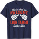 This is what an awesome Lion Tamer looks Circus T-Shirt - T-Shirt | Navy