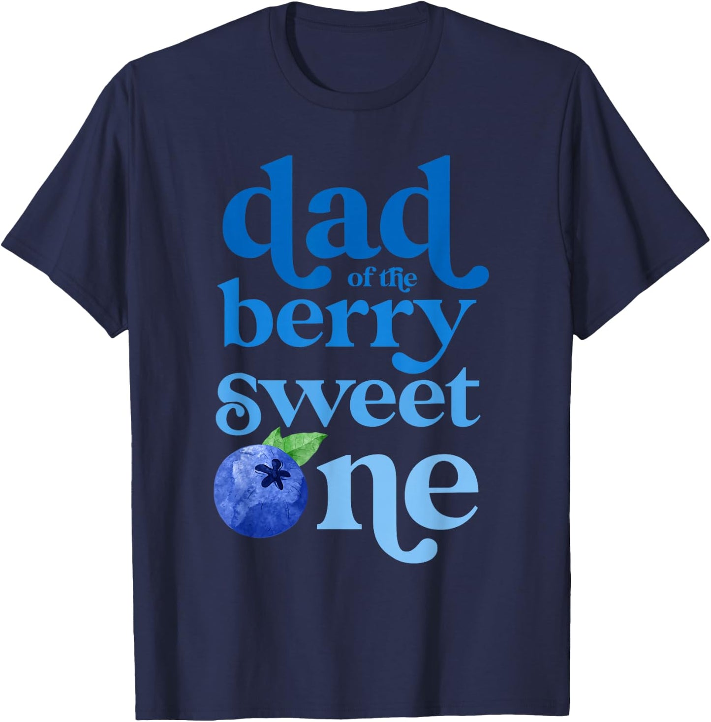 Dad Daddy First Birthday Berry Sweet One Blueberry 1st Bday T-Shirt - T-Shirt | Navy