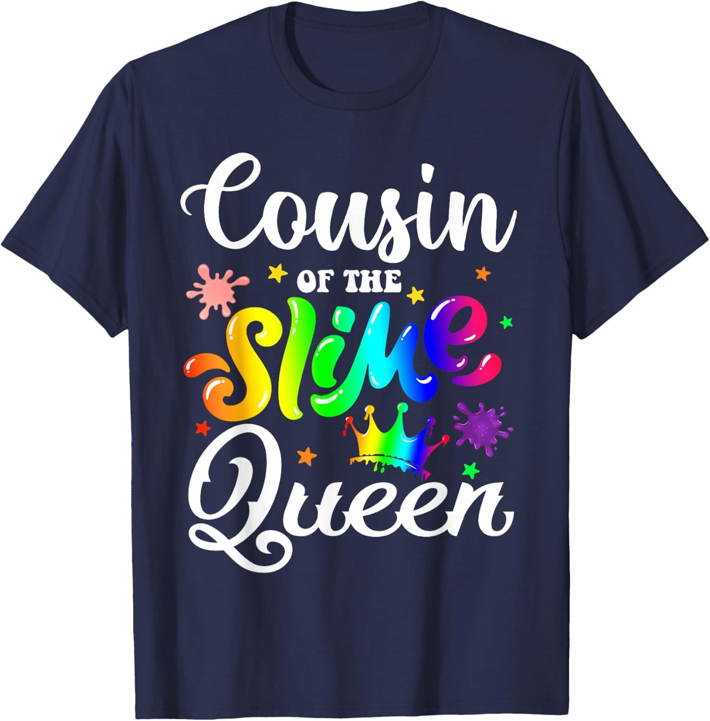 Cousin Of The Slime Queen B-day Family Crown Birthday Girl T-Shirt - T-Shirt | Navy