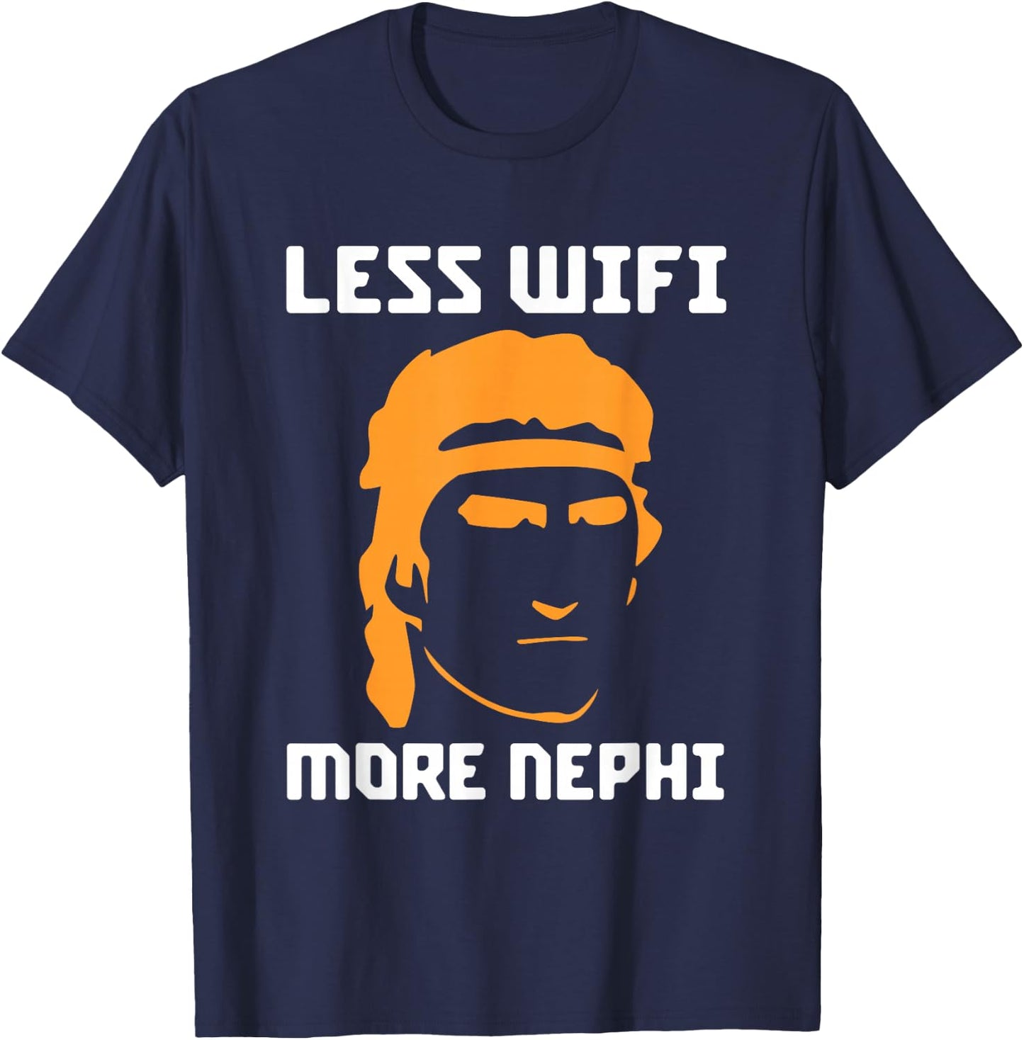 Mormon LDS Missionary Less Wifi More Nephi Latter-Day T-Shirt - T-Shirt | Navy