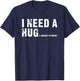 I Need A Hug - I Need A Huge Amount Of Money - Funny T-Shirt - T-Shirt | Navy