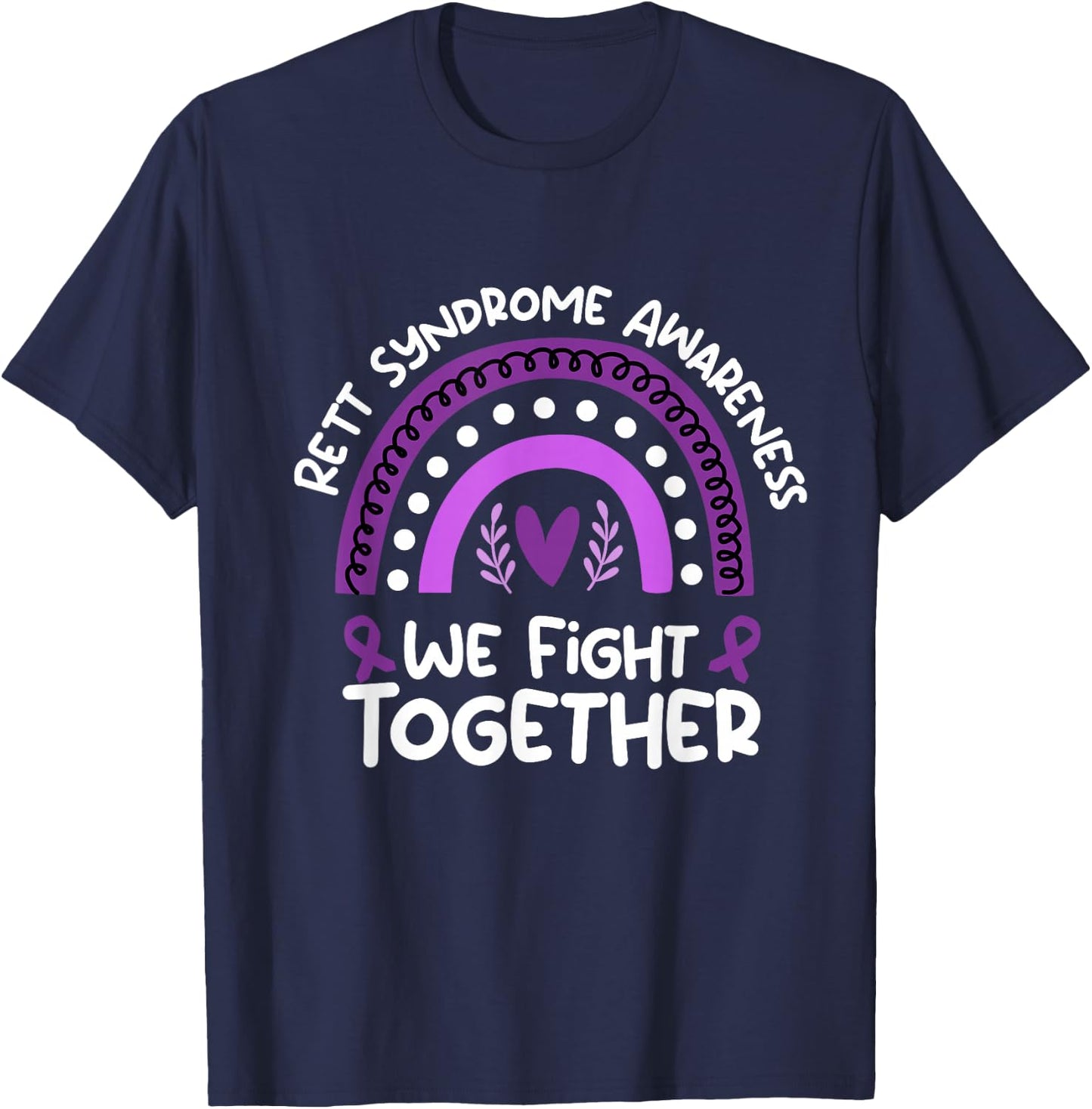 We Fight Together | Rett Syndrome Awareness | Rett Syndrome T-Shirt - T-Shirt | Navy