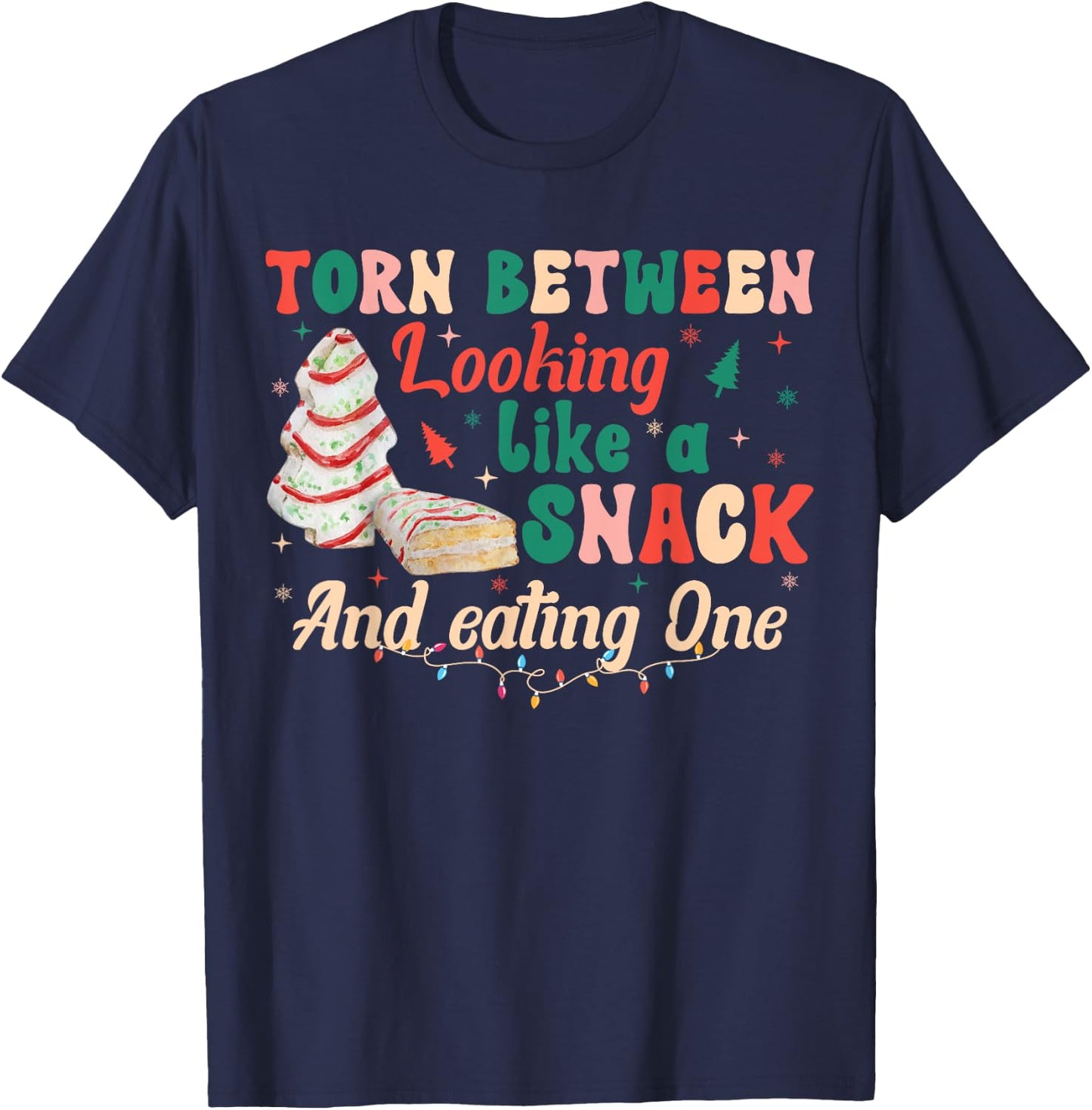 Torn Between Looking Like A Snack Or Eating One Christmas T-Shirt - T-Shirt | Navy