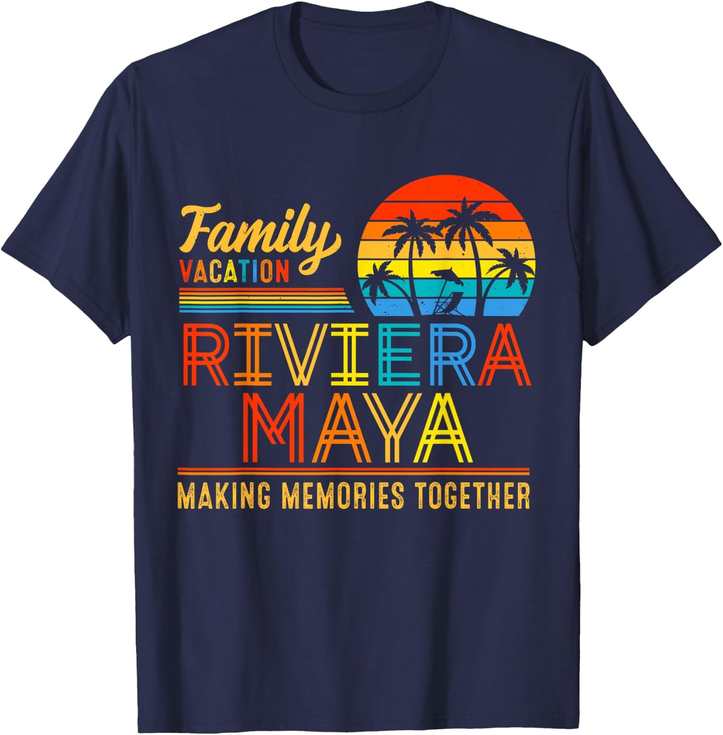 Family Vacation Riviera Maya Making Memories Summer Together Men Women Kids T-Shirt - T-Shirt | Navy