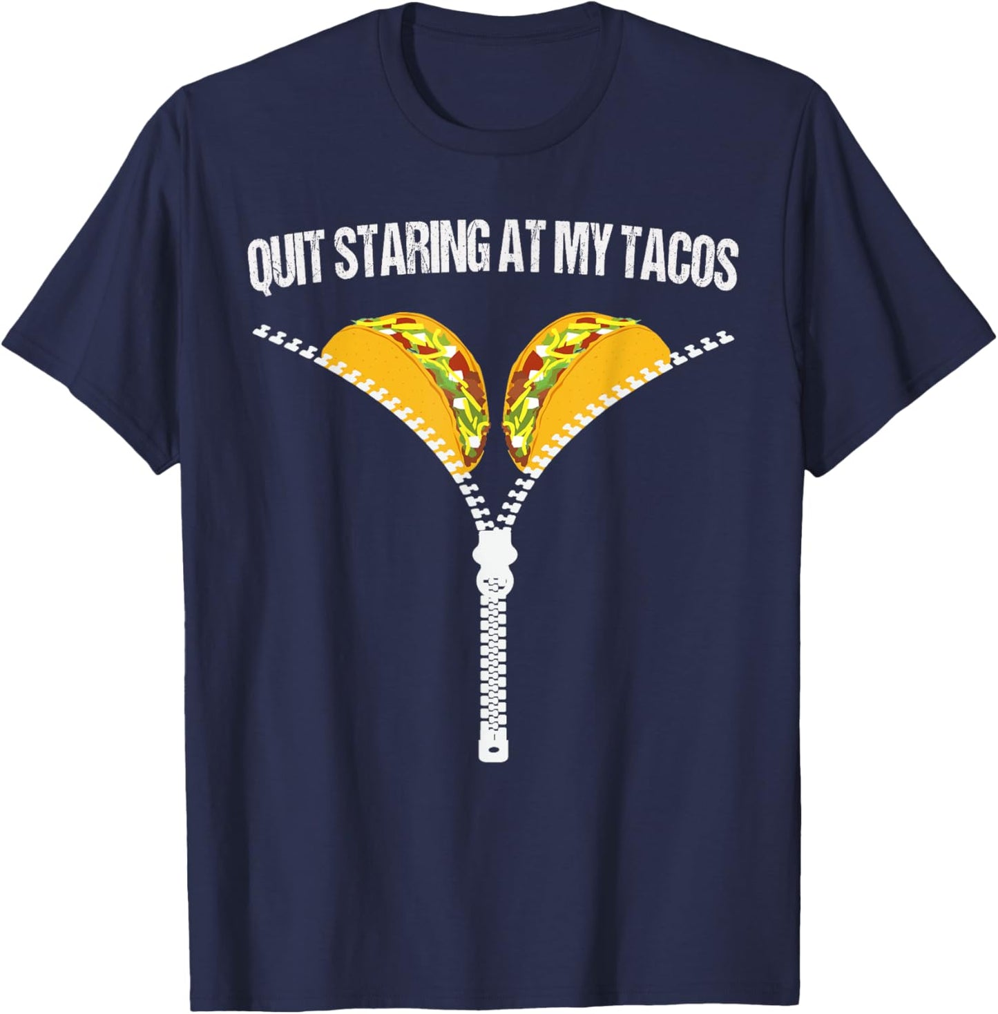 Funny Mexican Quit Staring At My Tacos Fiesta Cinco De Mayo T-Shirt - T-Shirt | Navy