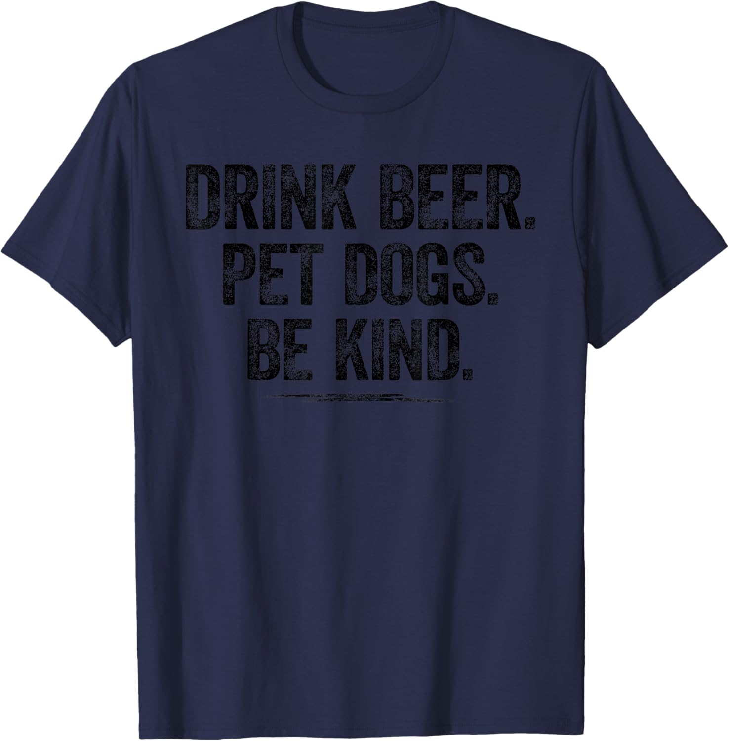 Drink Beer Pet Dogs Be Kind Shirt Funny Dog Dad Mom Be Kind Women T-Shirt - T-Shirt | Navy