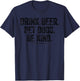 Drink Beer Pet Dogs Be Kind Shirt Funny Dog Dad Mom Be Kind Women T-Shirt - T-Shirt | Navy