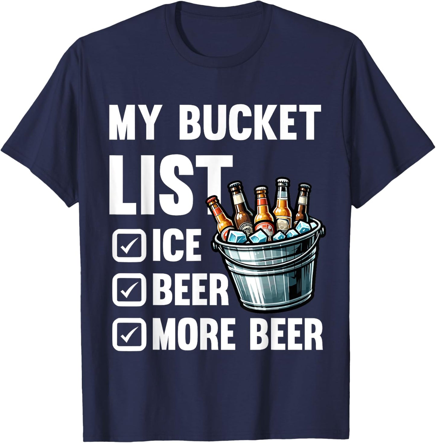 My Bucket List Funny Beer Drinking Birthday Bar Party T-Shirt - T-Shirt | Navy