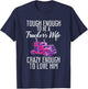 Tough enough to be a Truckers wife crazy enough to love him T-Shirt - T-Shirt | Navy