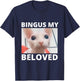 Funny Bingus My Beloved Hairless Sphinx Cat Bingus Cat Meme Men Women Girls Kids T-Shirt - T-Shirt | Navy