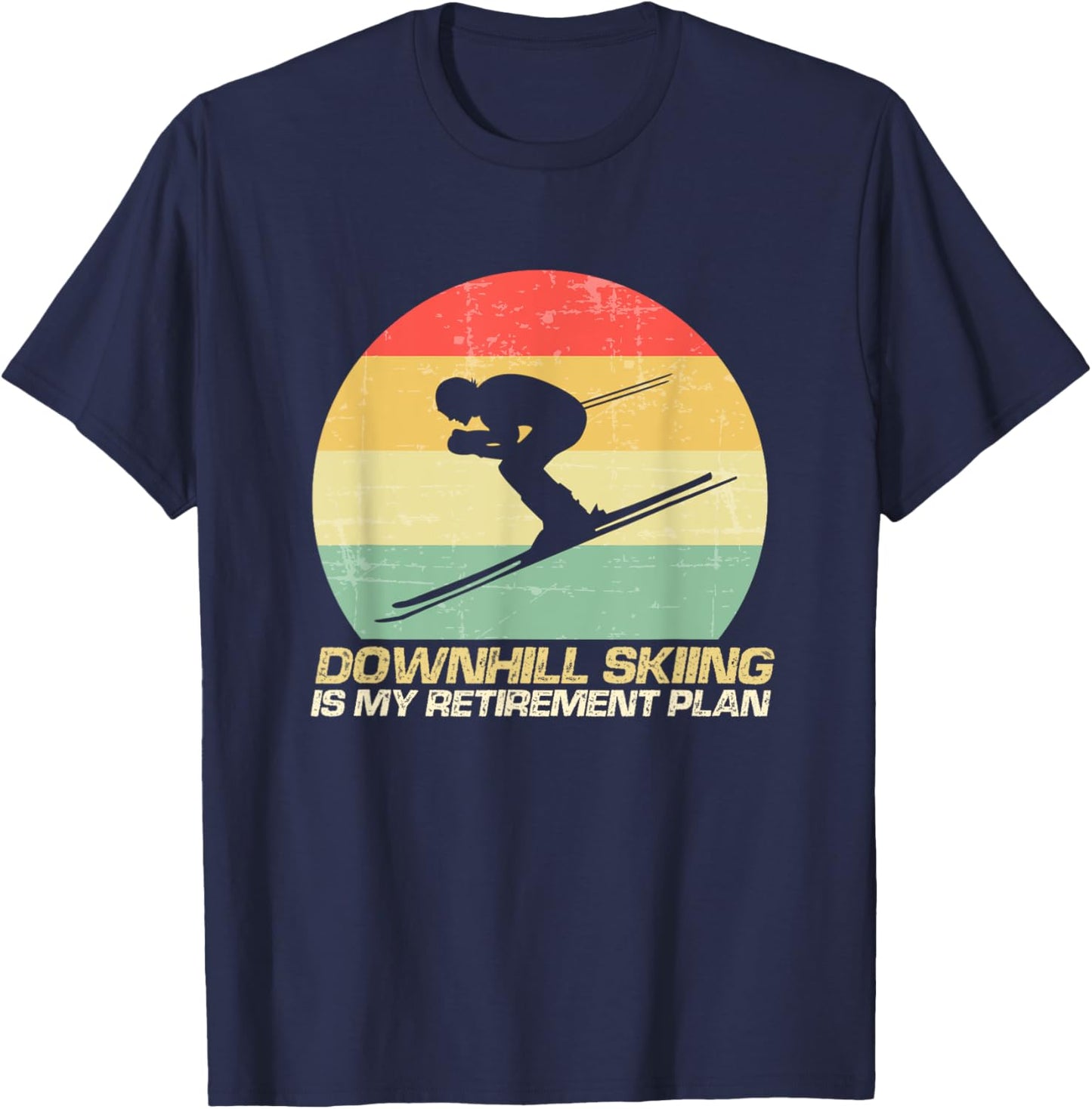 Downhill Skiing Is My Retirement Plan Winter Ski Sport T-Shirt - T-Shirt | Navy