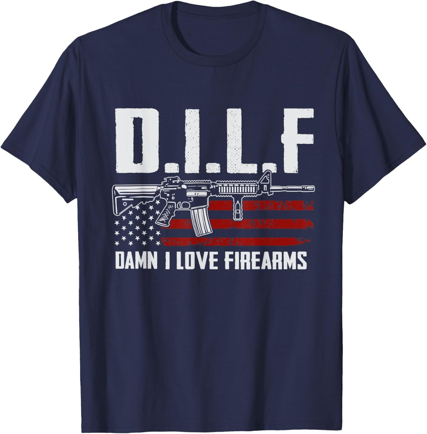 DILF Damn I Love Firearms T-Shirt - T-Shirt | Navy