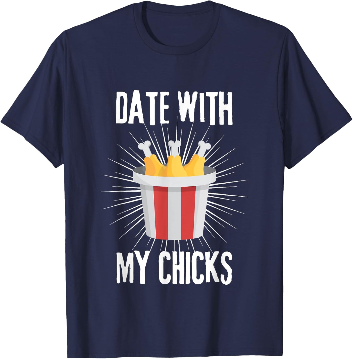 Date with my Chicks I Fried Chicken Wings Bucket Basket T-Shirt - T-Shirt | Navy