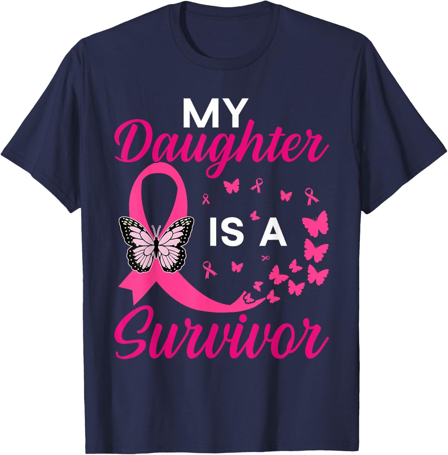 My Daughter Is A Survivor Breast Cancer Awareness Butterfly T-Shirt - T-Shirt | Navy