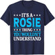 It's A Rosie Thing Wouldn't Understand Girl Name Rosie T-Shirt - T-Shirt | Navy