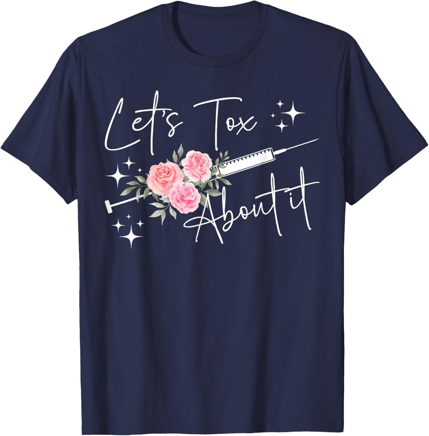 Let's Tox About It Nurse Injector Aesthetic Nurse Injector T-Shirt - T-Shirt | Navy