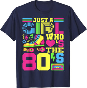 Just A Girl Who Loves The 80s Party 80s Outfit 1980s Costume T-Shirt - T-Shirt | Navy