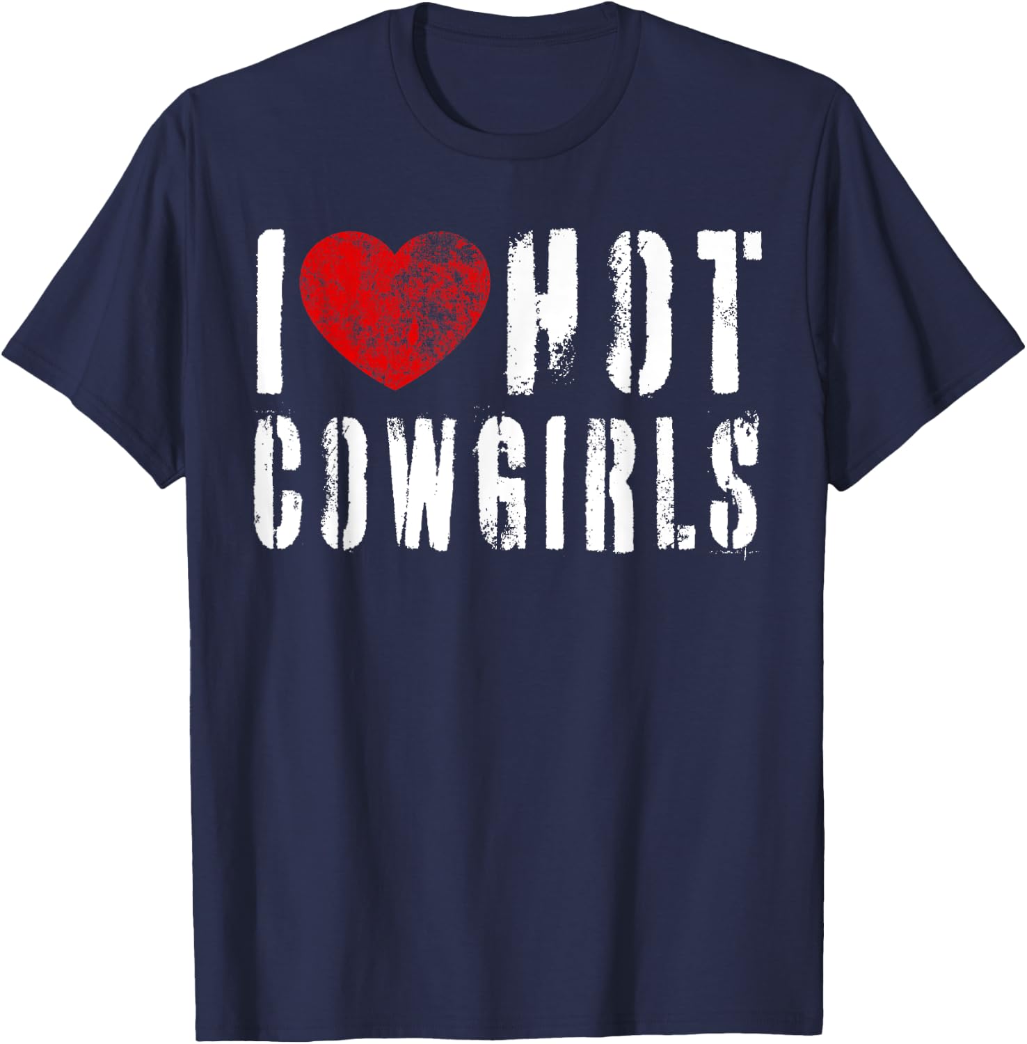 I Love Hot Cowgirls Vintage I Heart Cowgirls Country Western T-Shirt - T-Shirt | Navy