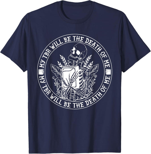 My Tbr Will Be the Death of Me Skeleton Funny Reading T-Shirt - T-Shirt | Navy