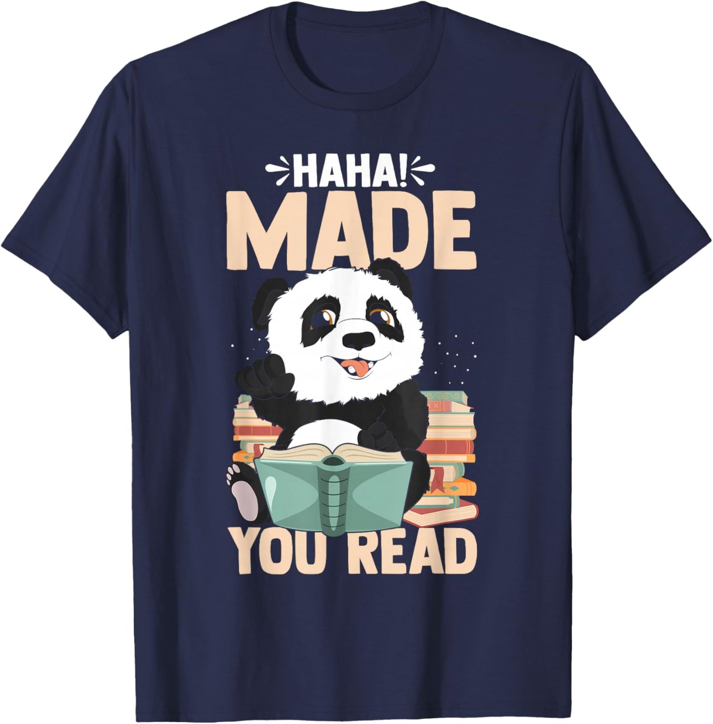Haha Made You Read Funny Panda Reading Book Lover Bookworm T-Shirt - T-Shirt | Navy