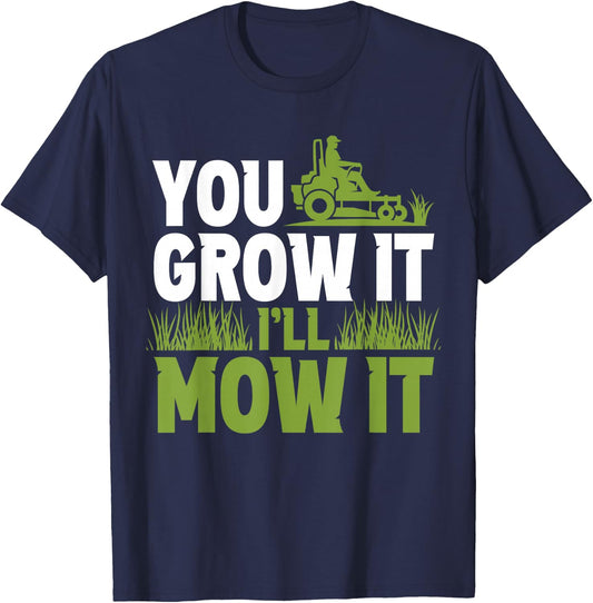 Du lässt ES Wachsen Ich Mähe ES Gras Lawnmower Lawn Mowing T-Shirt - T-Shirt | Navy