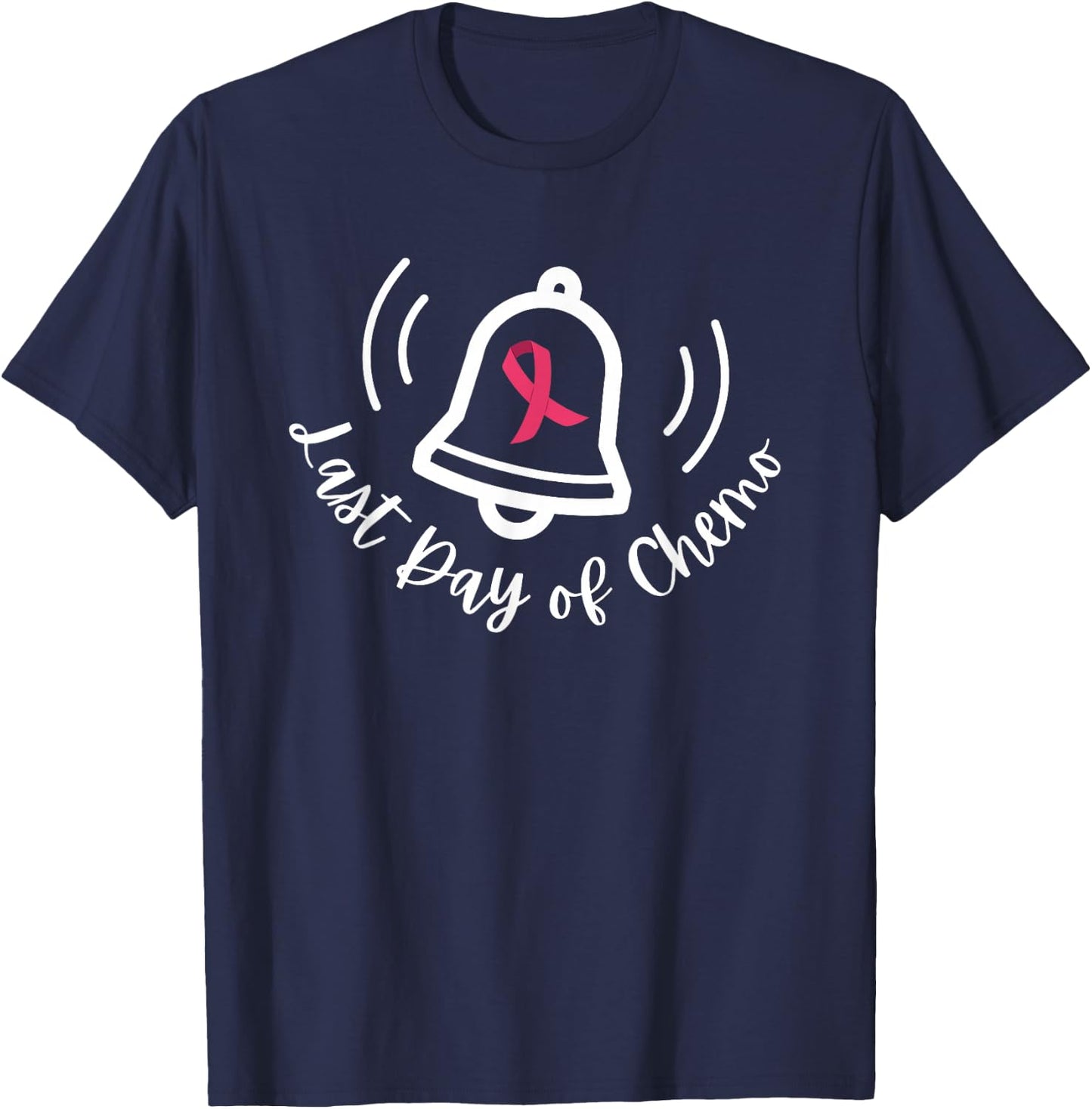 Last Day of Chemo Ring The Bell Cancer Awareness Survivor T-Shirt - T-Shirt | Navy