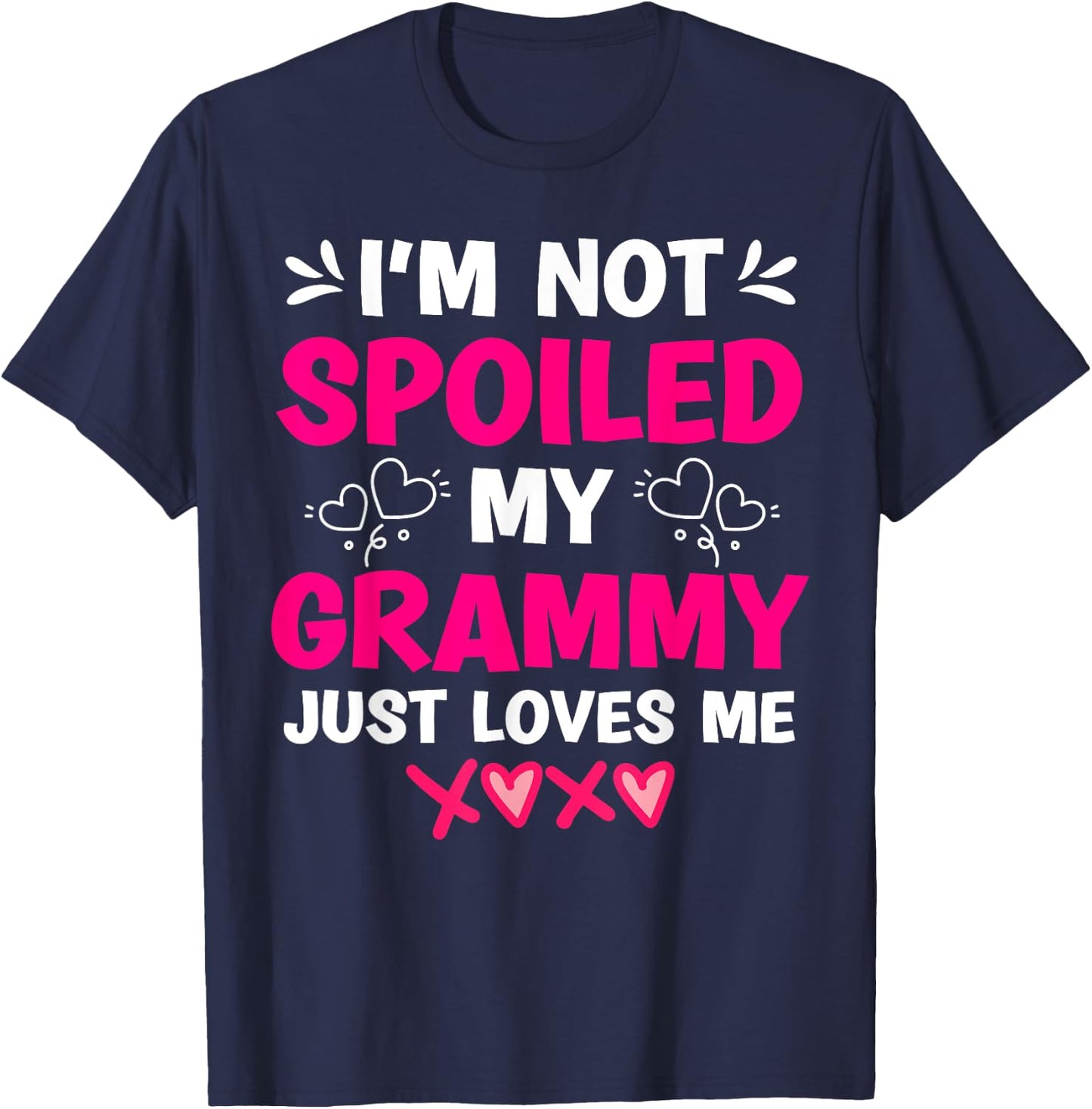 I'm Not Spoiled My Grammy Just Loves Me Granddaughter Girls T-Shirt - T-Shirt | Navy