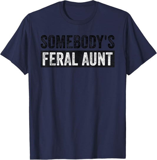Groovy Somebody's Feral Aunt Funny Quote T-Shirt - T-Shirt | Navy