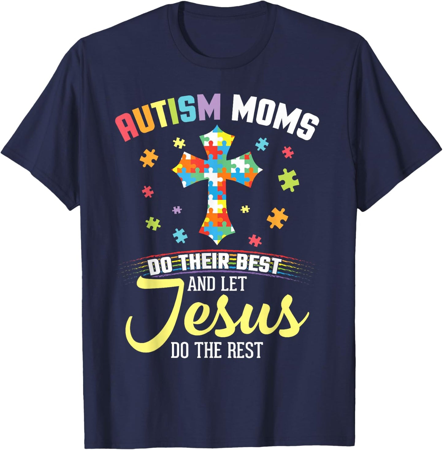 Autism Moms Do Their Best & Let Jesus Do The Rest Christian T-Shirt - T-Shirt | Navy