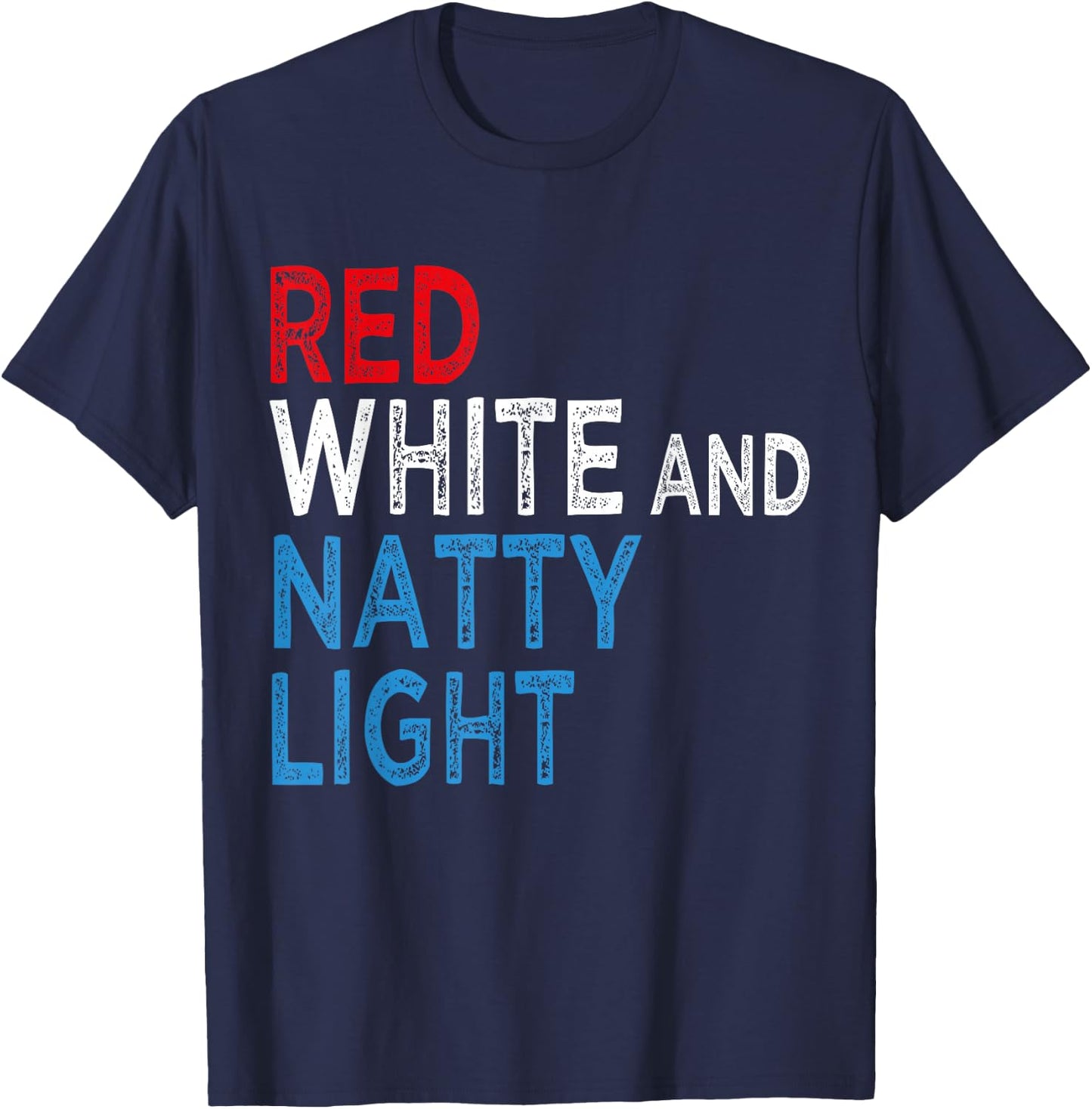 Red White & Natty-Light Women Beer Lovers Amusing T-Shirt - T-Shirt | Navy