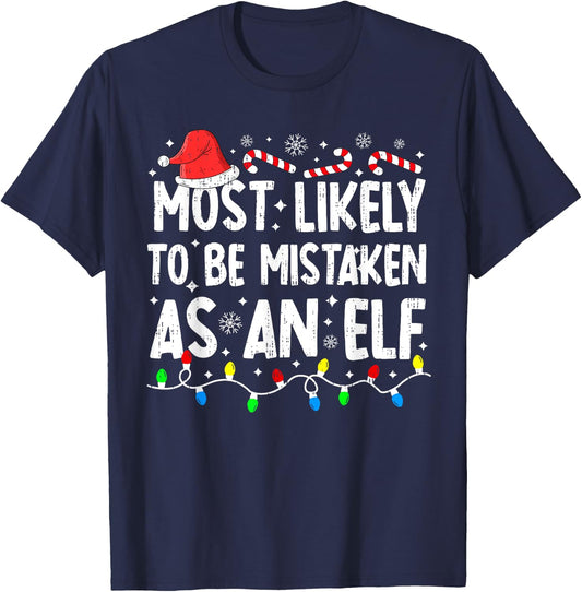 Most Likely To Be Mistaken As An Elf Family Christmas Funny T-Shirt - T-Shirt | Navy