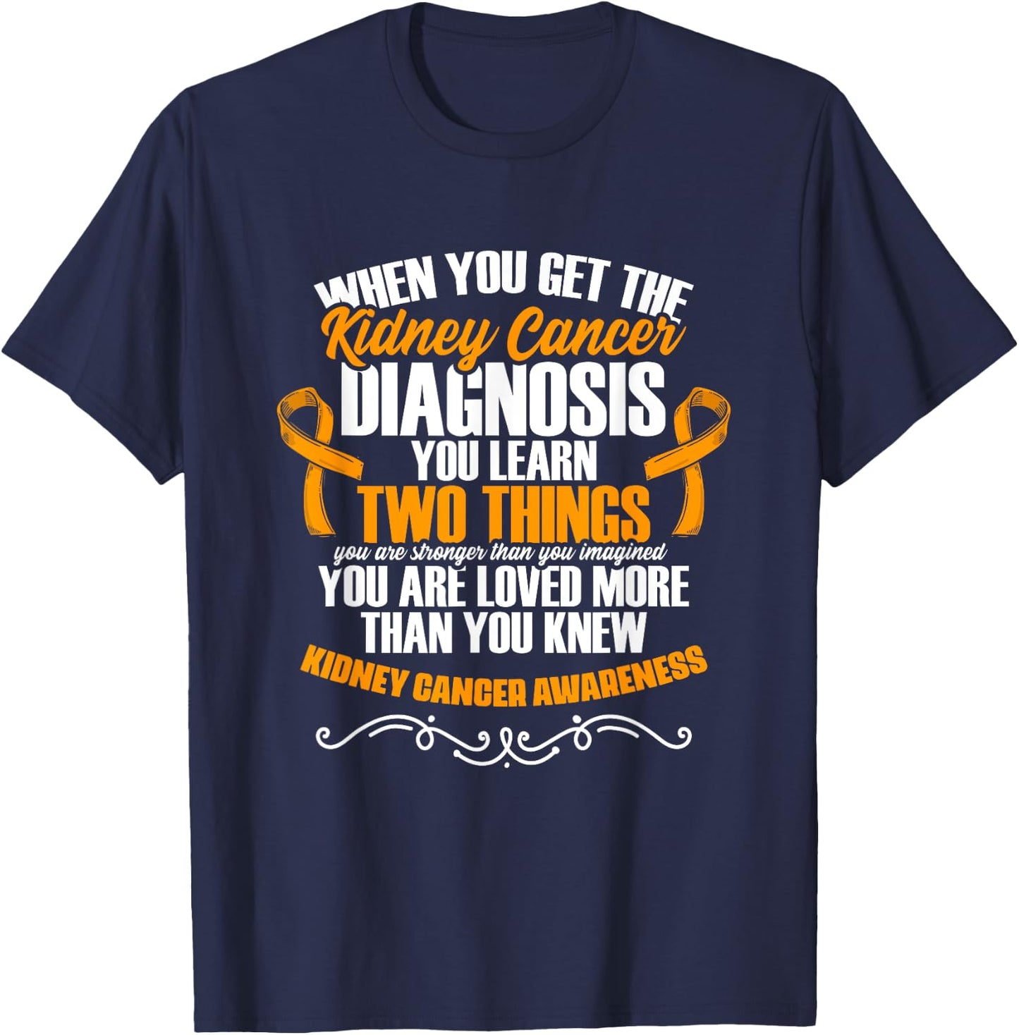 Kidney Cancer Awareness Support Kidney Cancer Survivor T-Shirt - T-Shirt | Navy