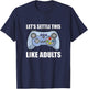 Let's Settle This Like Adults Video Games Tournament Win T-Shirt - T-Shirt | Navy