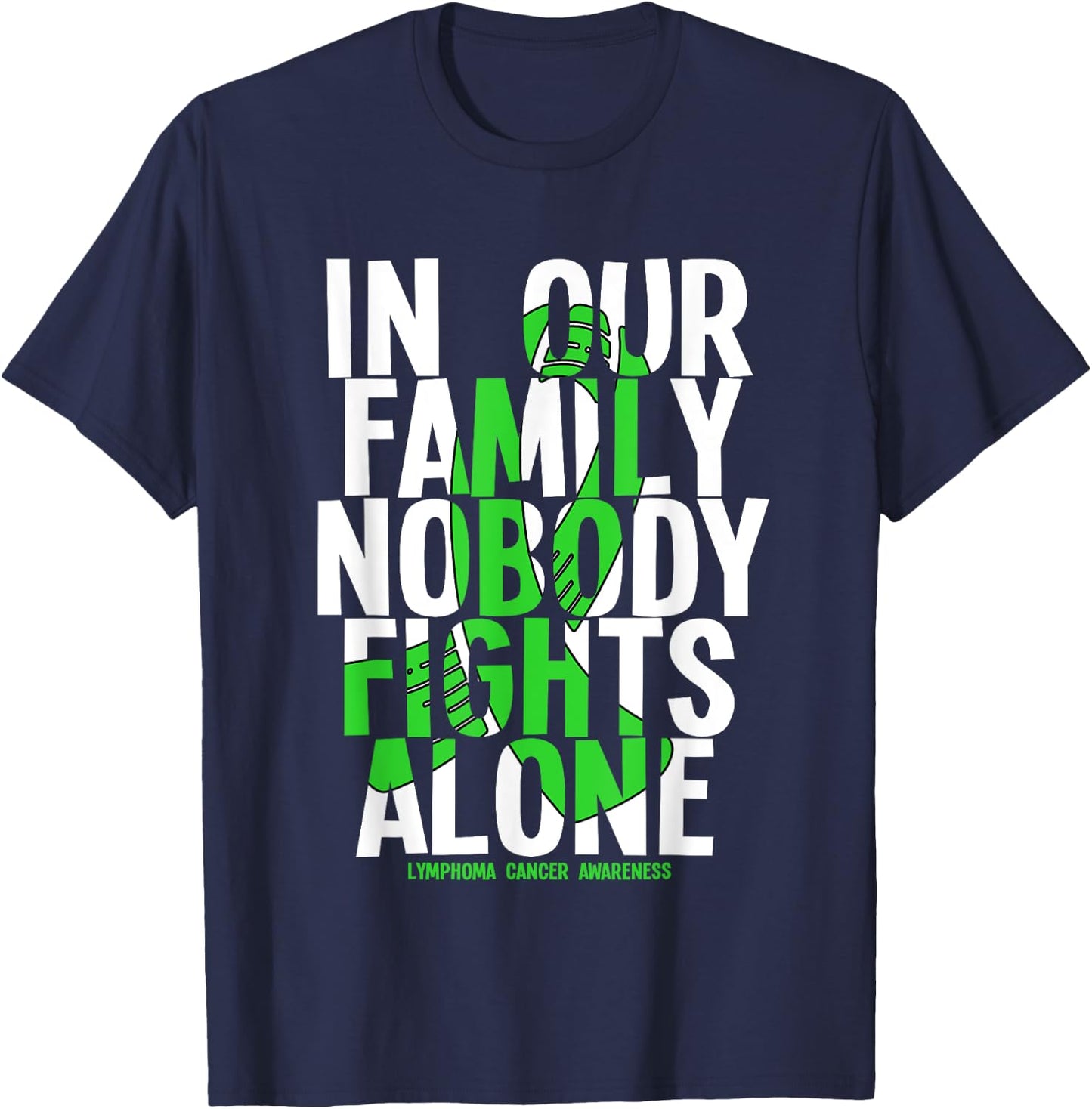 In Our Family Nobody Fights Alone Lymphoma Cancer Awareness T-Shirt - T-Shirt | Navy