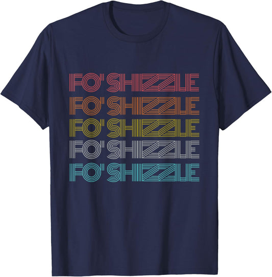 Fo Shizzle Vintage Retro T-Shirt - T-Shirt | Navy