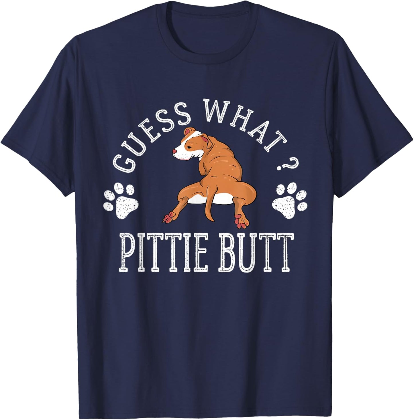 Guess What Pittie Butt Funny Vintage Dog Lover Pitbull T-Shirt - T-Shirt | Navy