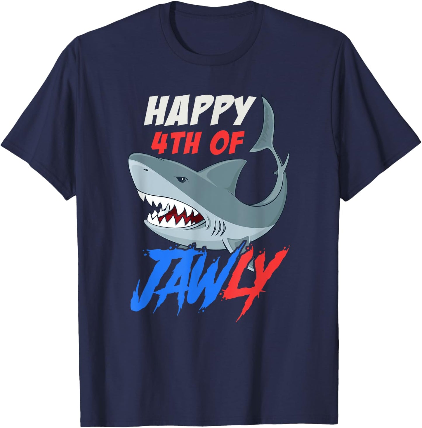 Happy 4th of Jawly Funny 4th of July Shark Independence Day Women Kids Men T-Shirt - T-Shirt | Navy