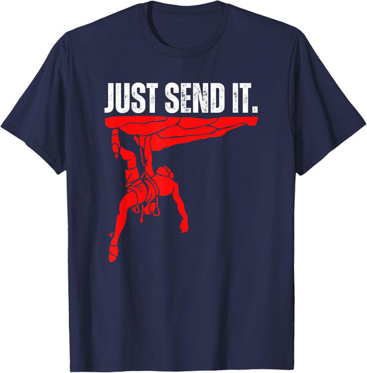 Just Send It Rock Climbing Gift, Bouldering Shoes, Climb On T-Shirt - T-Shirt | Navy