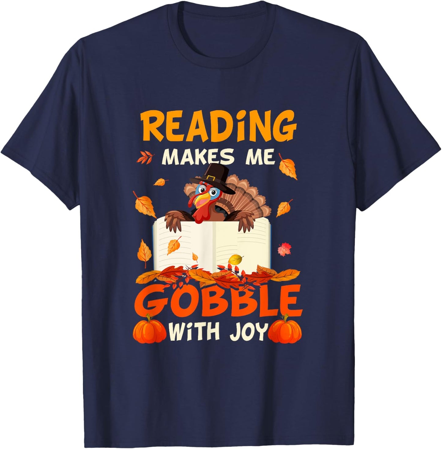Reading Makes Me Gobble With Joy Turkey Reading Book Fall T-Shirt - T-Shirt | Navy