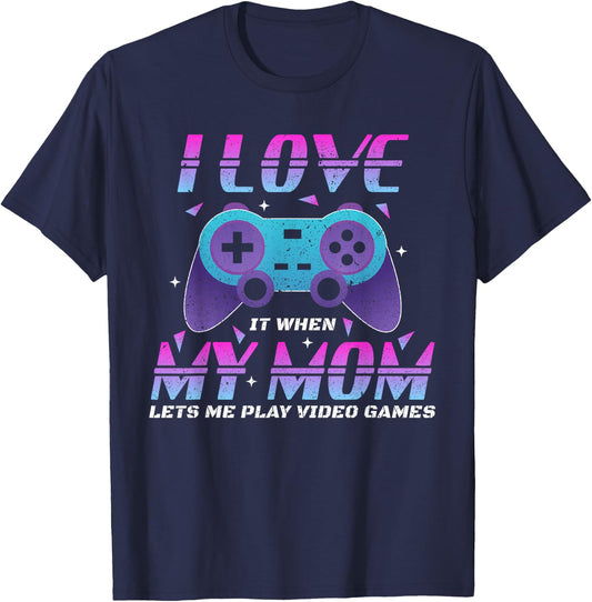Funny Video Games Gaming Shirt Boys Girls I Love My Mom T-Shirt - T-Shirt | Navy