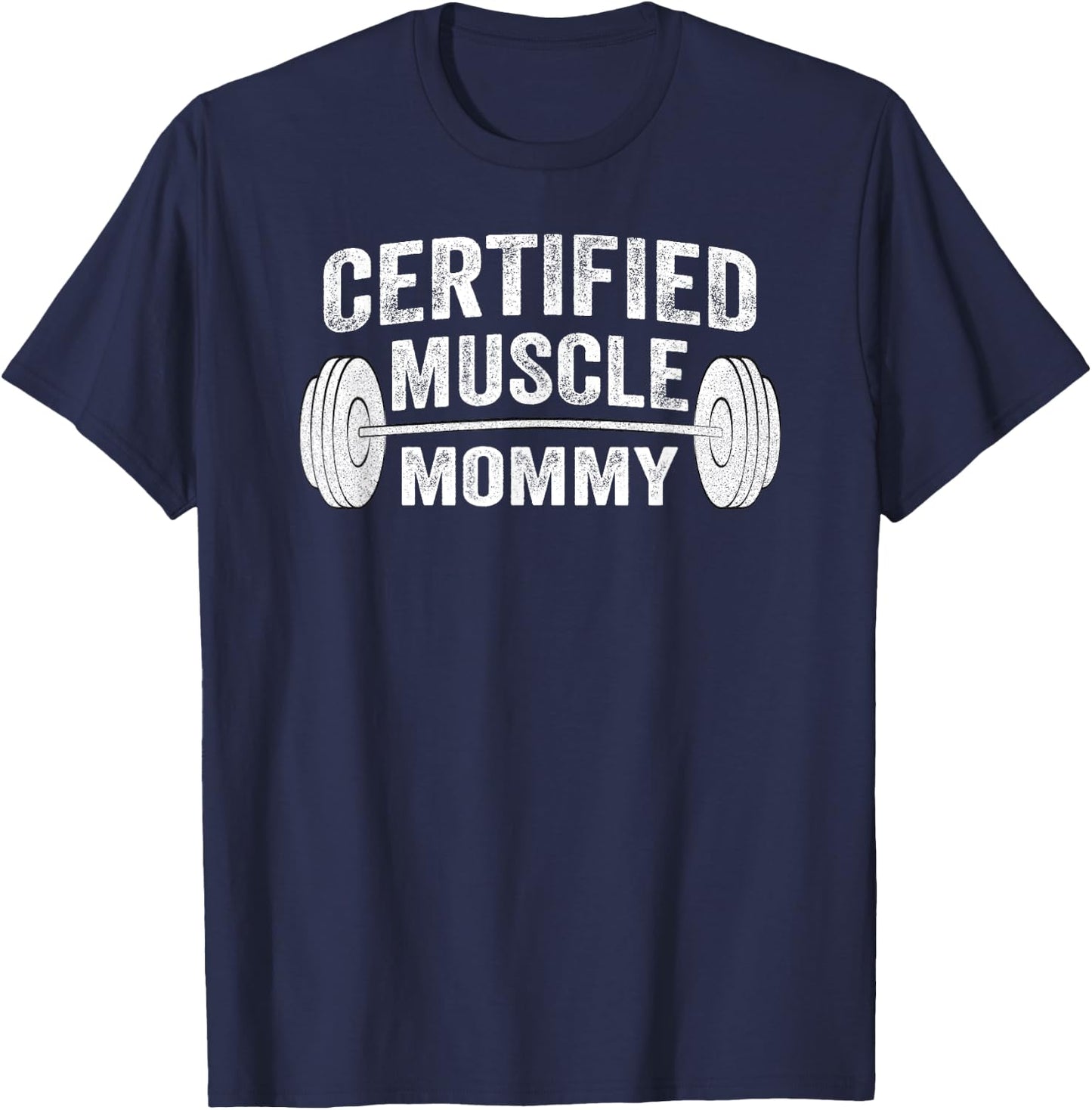 Certified Muscle Mommy T-Shirt - T-Shirt | Navy