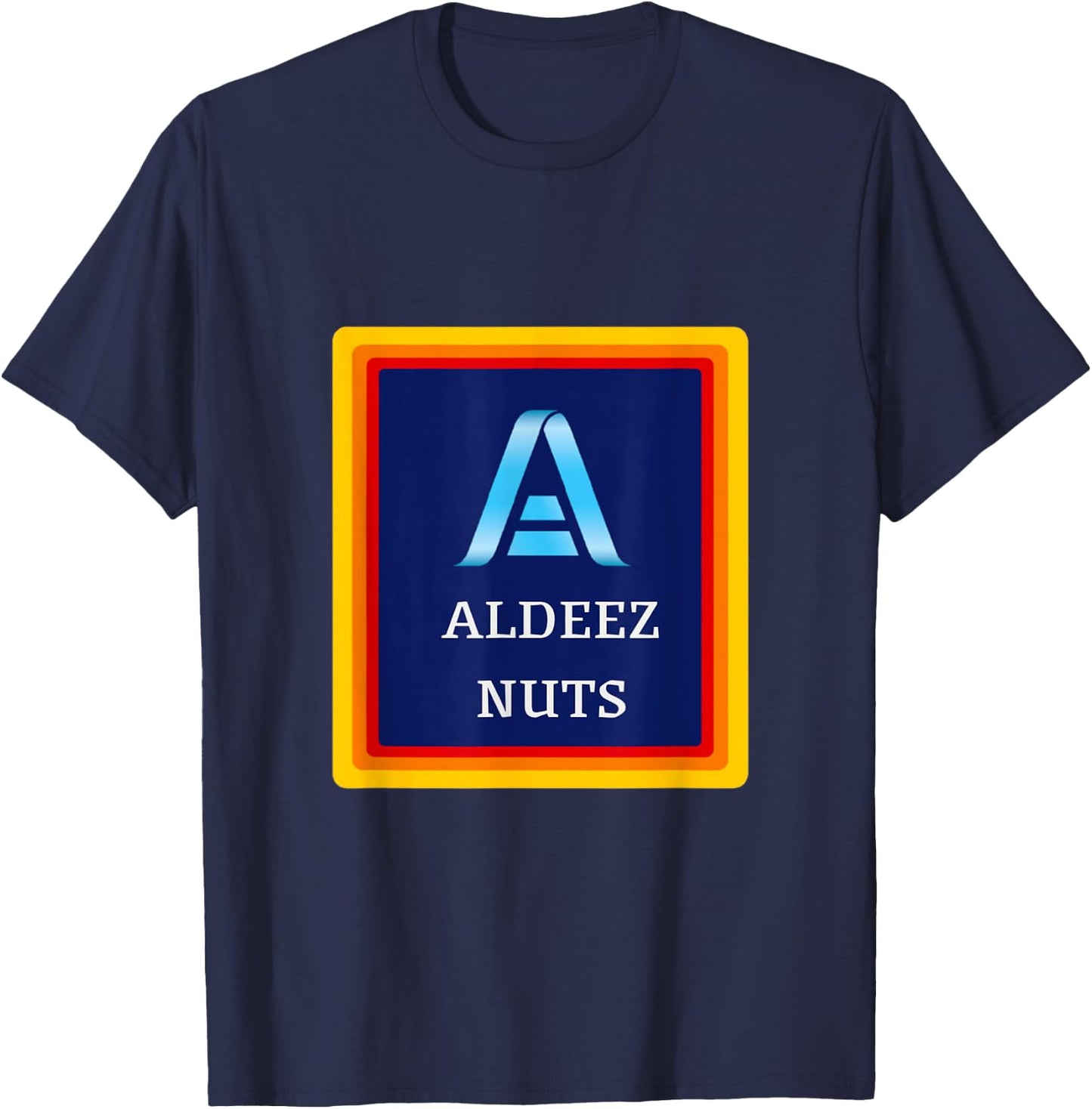 All Deez Nuts Funny Meme Clothing Satire Humor Joke T-Shirt - T-Shirt | Navy