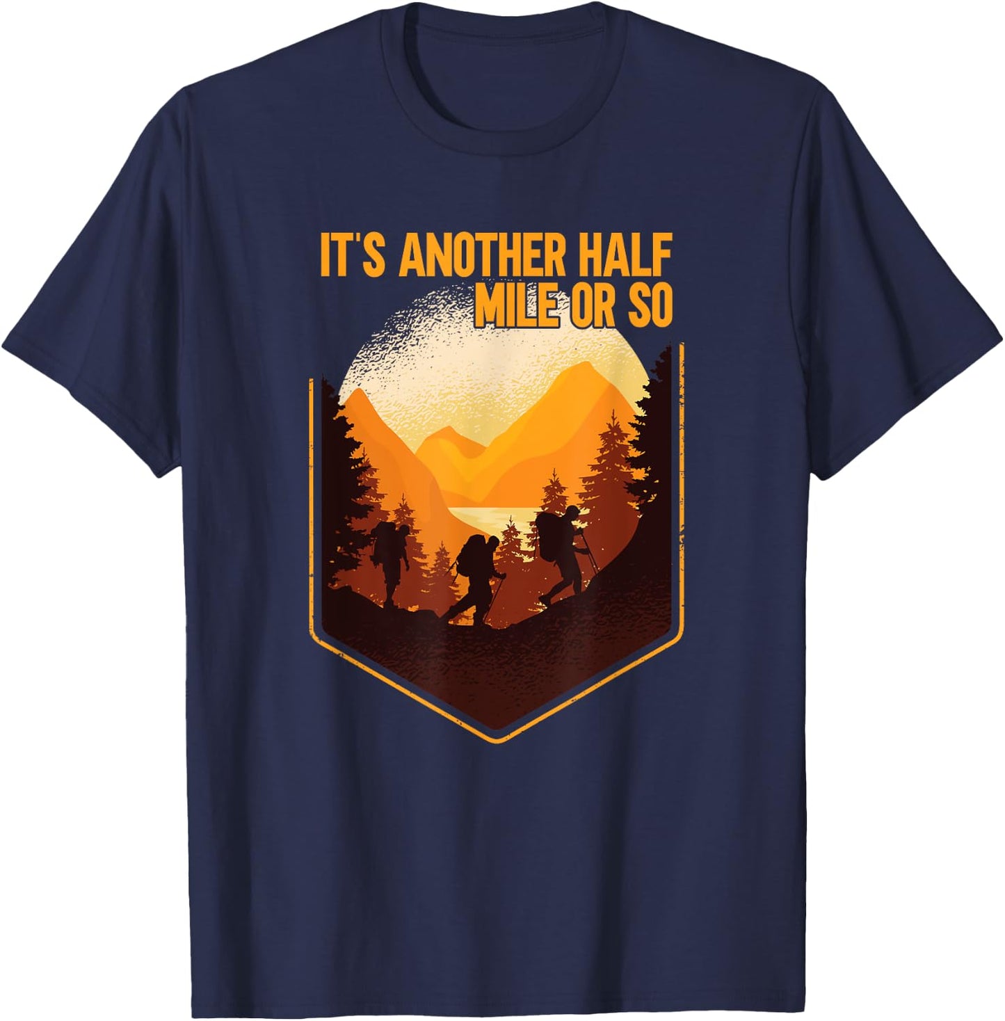 It's Another Half Mile Or So Wander Hiking T-Shirt - T-Shirt | Navy