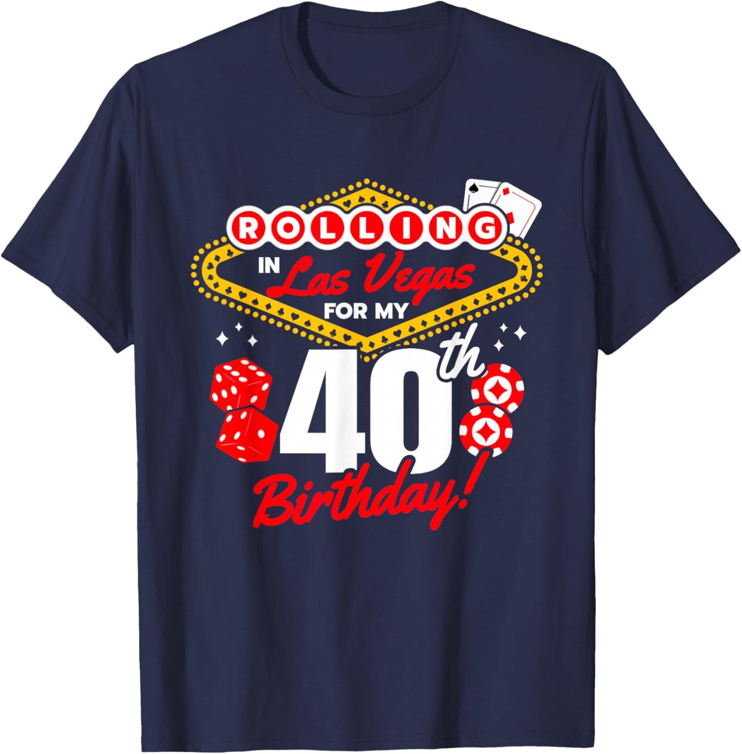 Las Vegas Birthday - Rolling in Vegas - Vegas 40th Birthday T-Shirt - T-Shirt | Navy